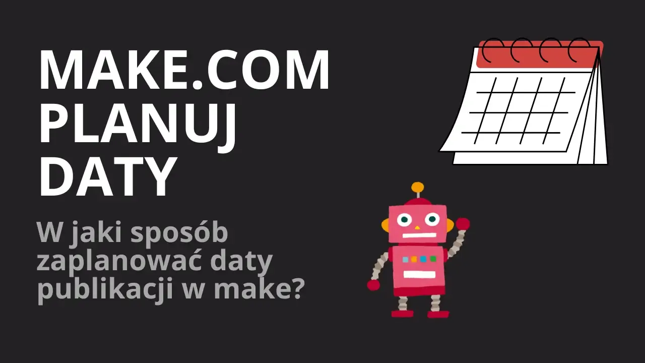 Automatyzacja planowania dat na cały miesiąc za pomocą Make.com